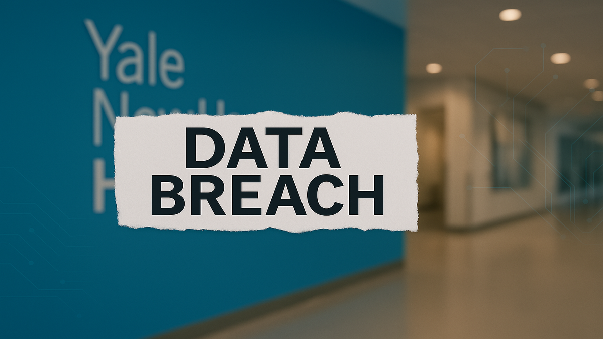 Major Data Breach Exposes Personal Information of 5.5 Million Patients at Yale New Haven Health